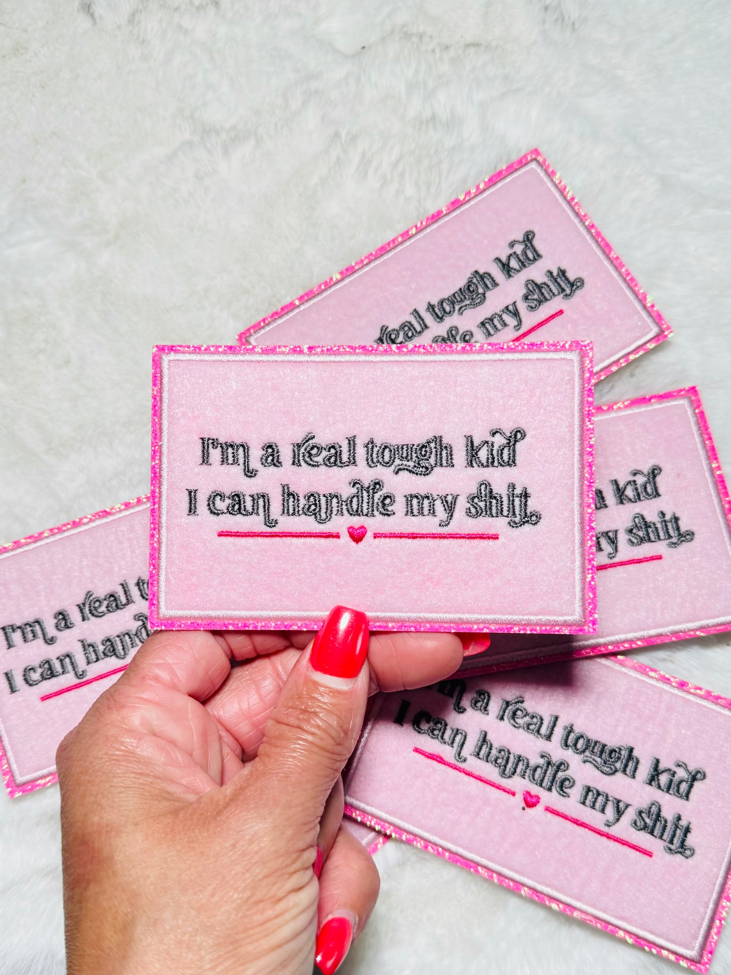 I’m A Real Tough Kid Embroidered Patch