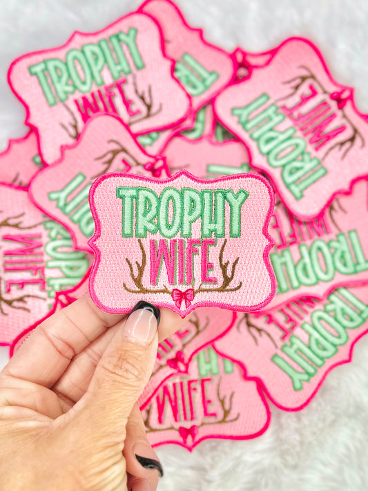 Trophy Wife Embroidered Iron On Patch