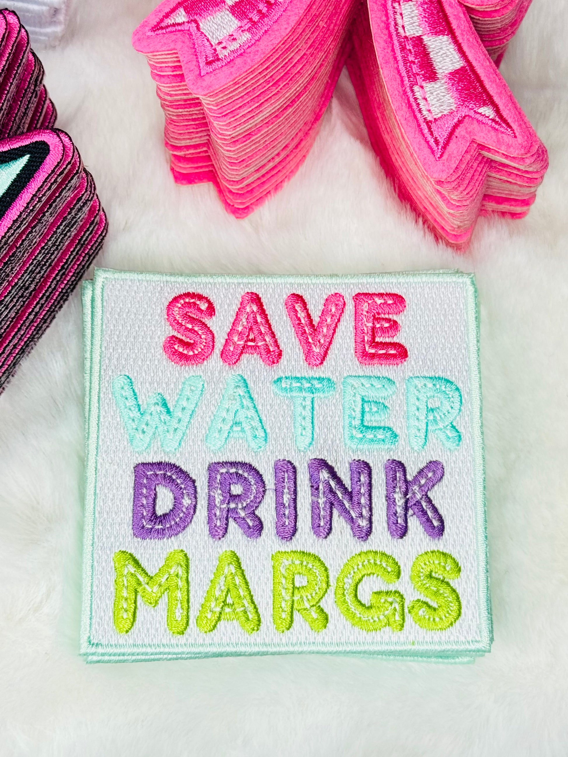 Save Water Drink Margs Embroidery Patch