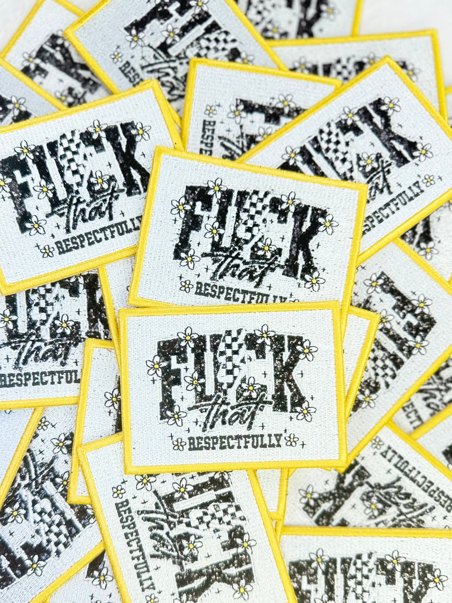 F*ck That, Respectfully Yellow Embroidered Patch