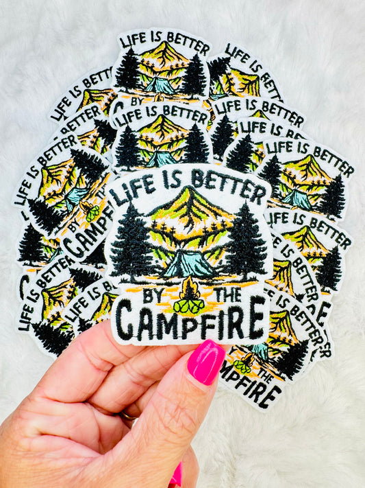 Life is better by the campfire embroidered patch