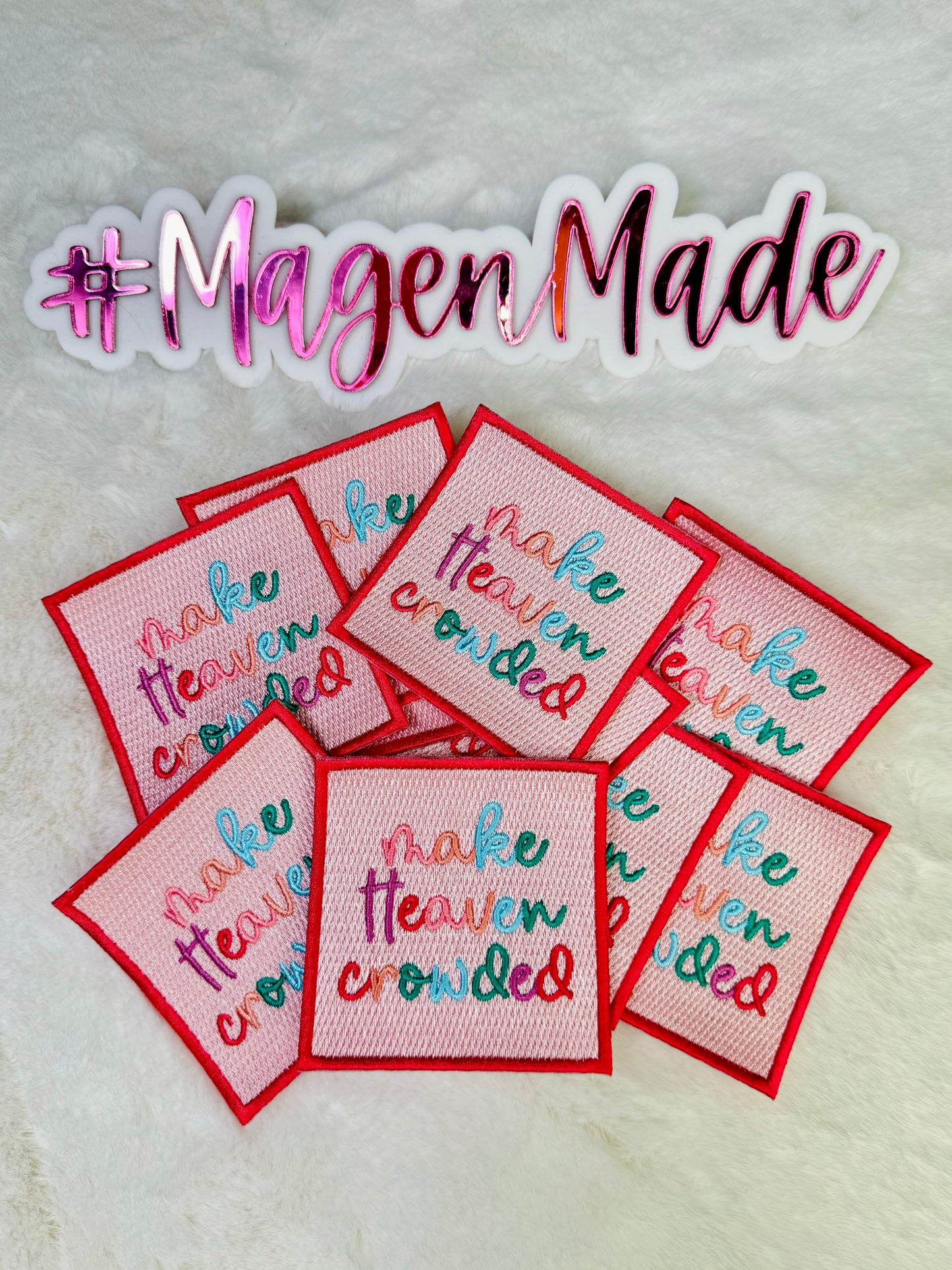Make Heaven Crowded Embroidered Patch