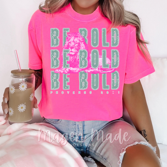 Be Bold Full Color Sceen Print Transfer