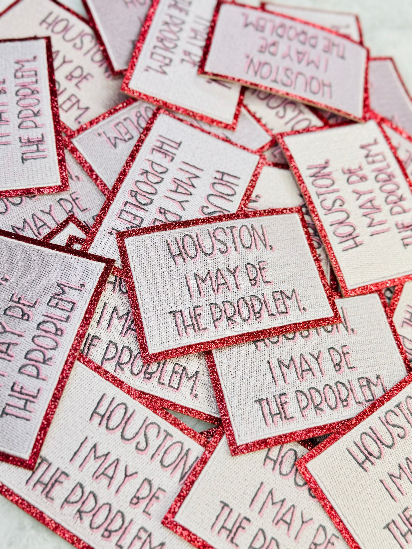 Houston, I May Be The Problem Embroidered Patch 