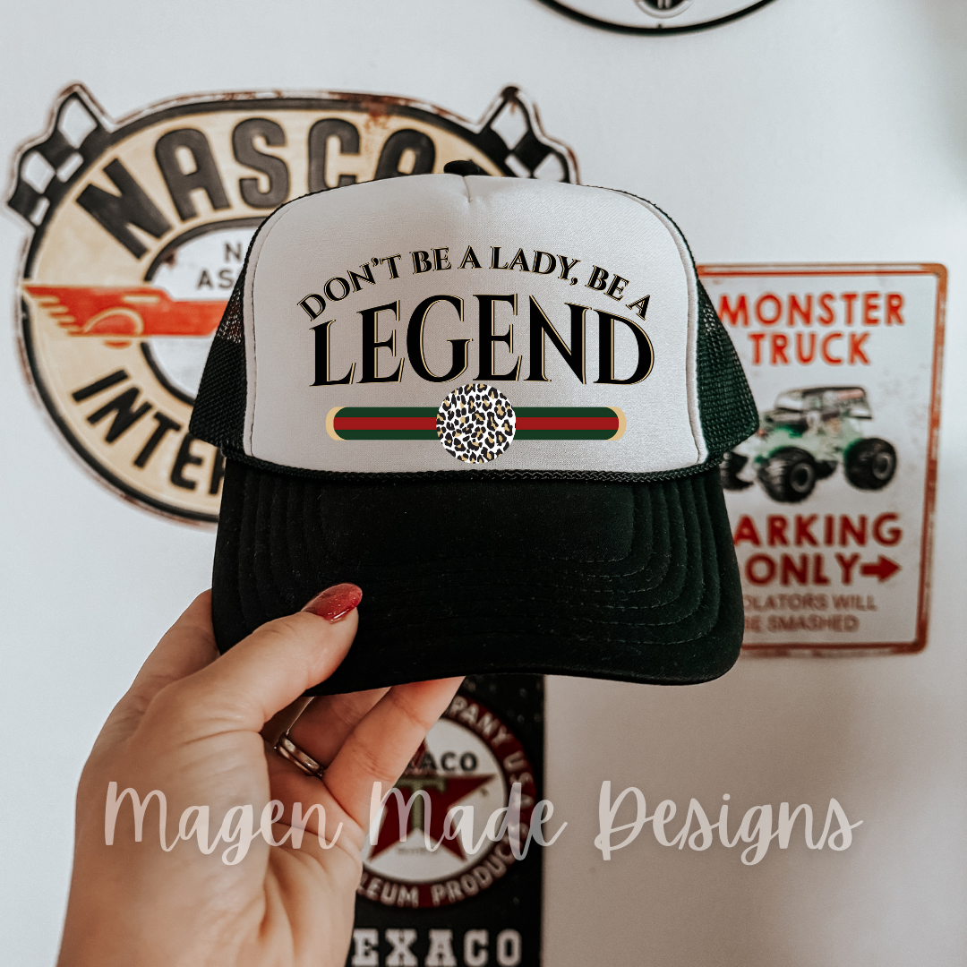 Dont Be a Lady Be A Legend Hat/Pocket Size Screen Print Transfer