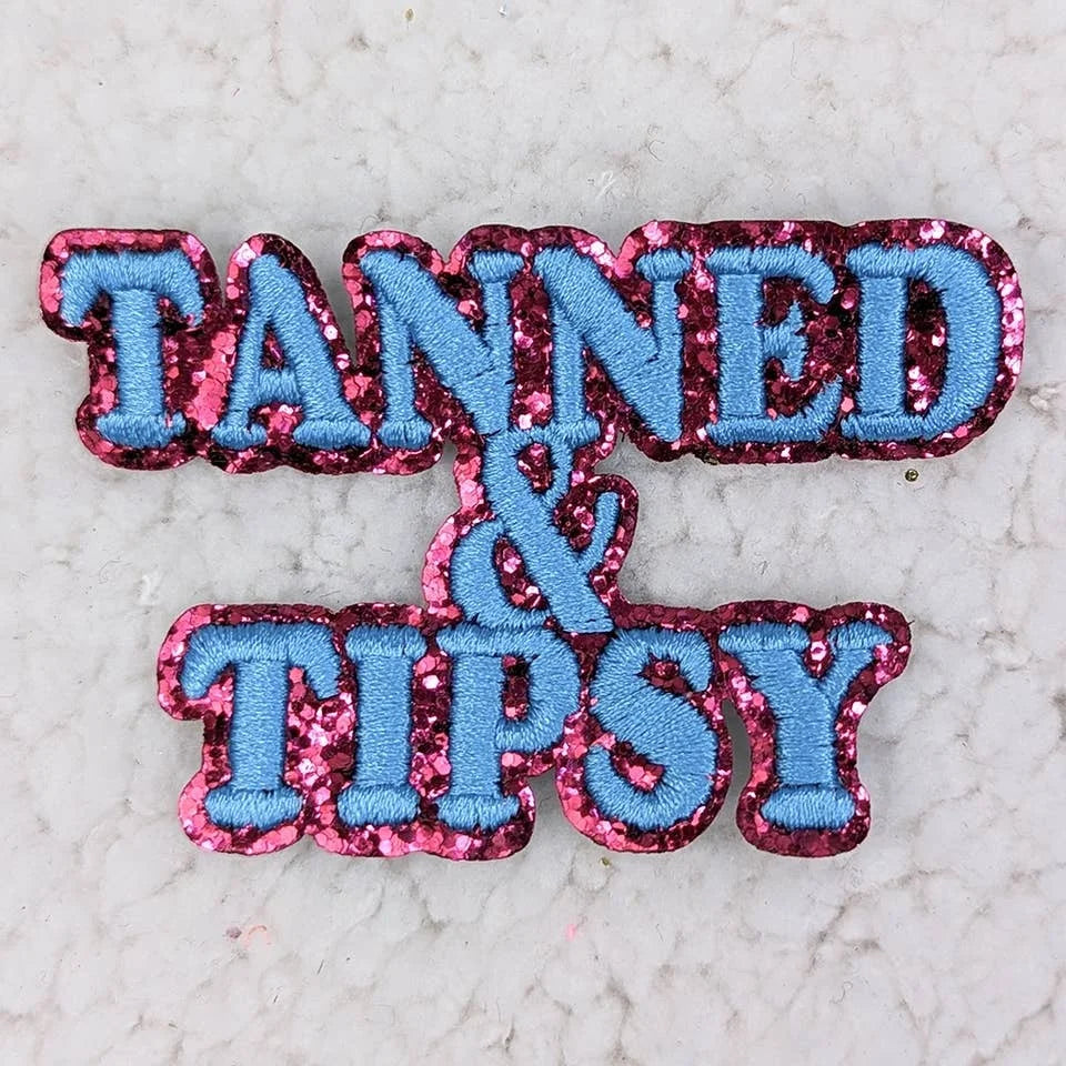 Tanned and Tipsy Embroidered Glitter Patch