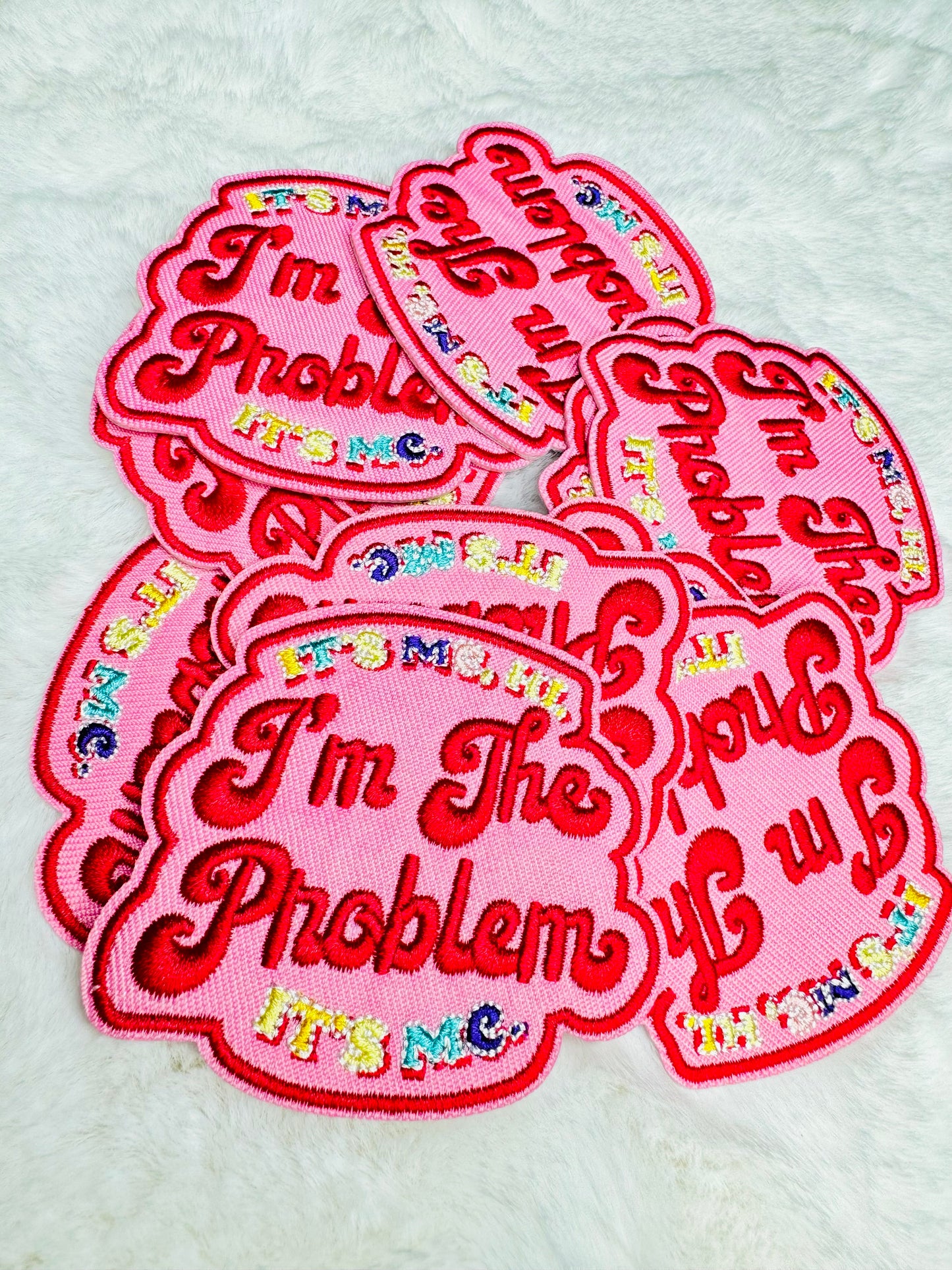 Im The Problem Embroidered Patch