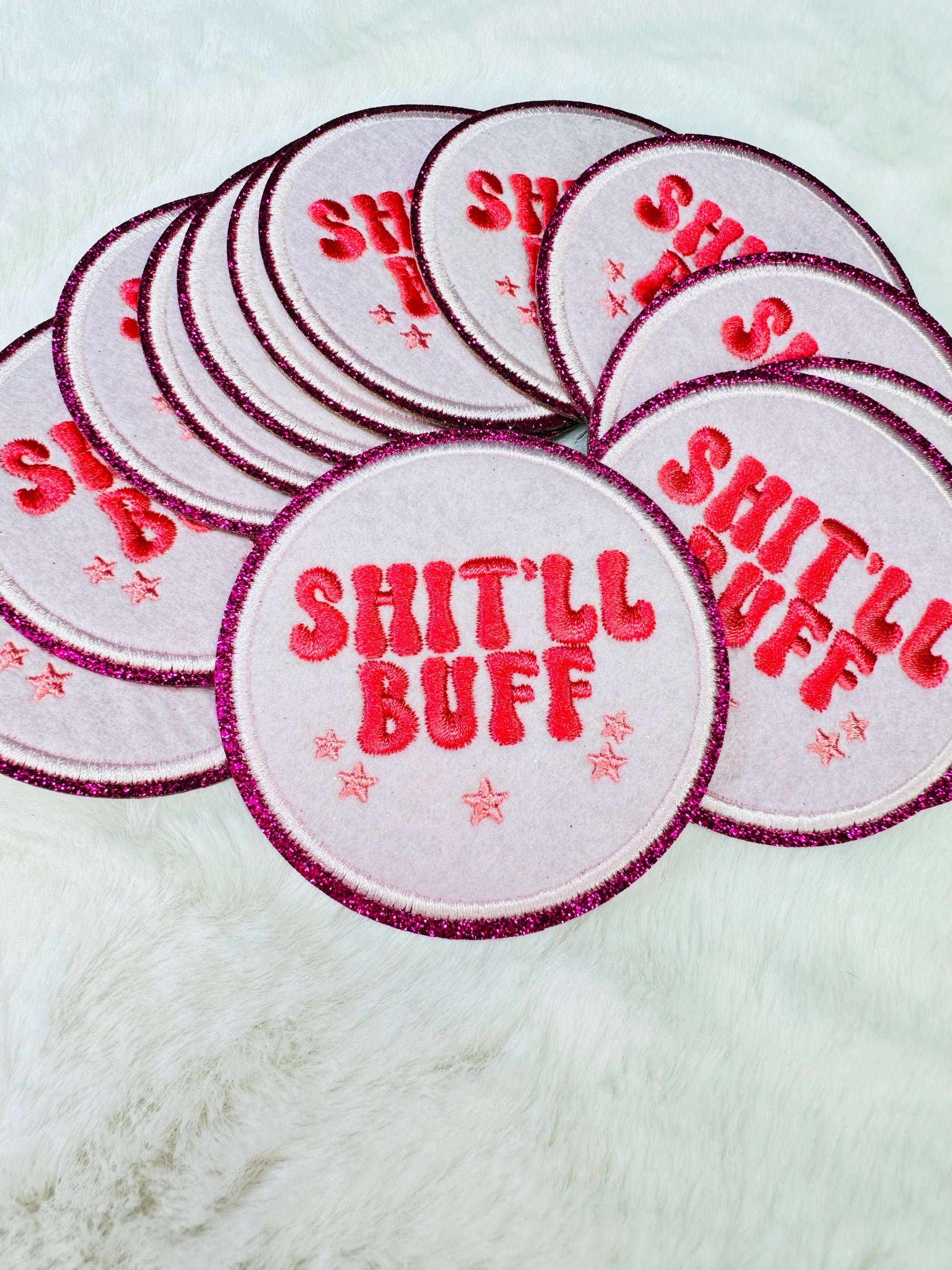 Shit’ll Buff Embroidered Patch